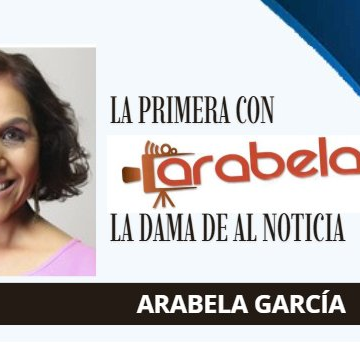 ARABELA-OK-1.jpg DE PRIMERA ………..LA DAMA DE LA NOTICIA